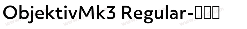 ObjektivMk3 Regular字体转换